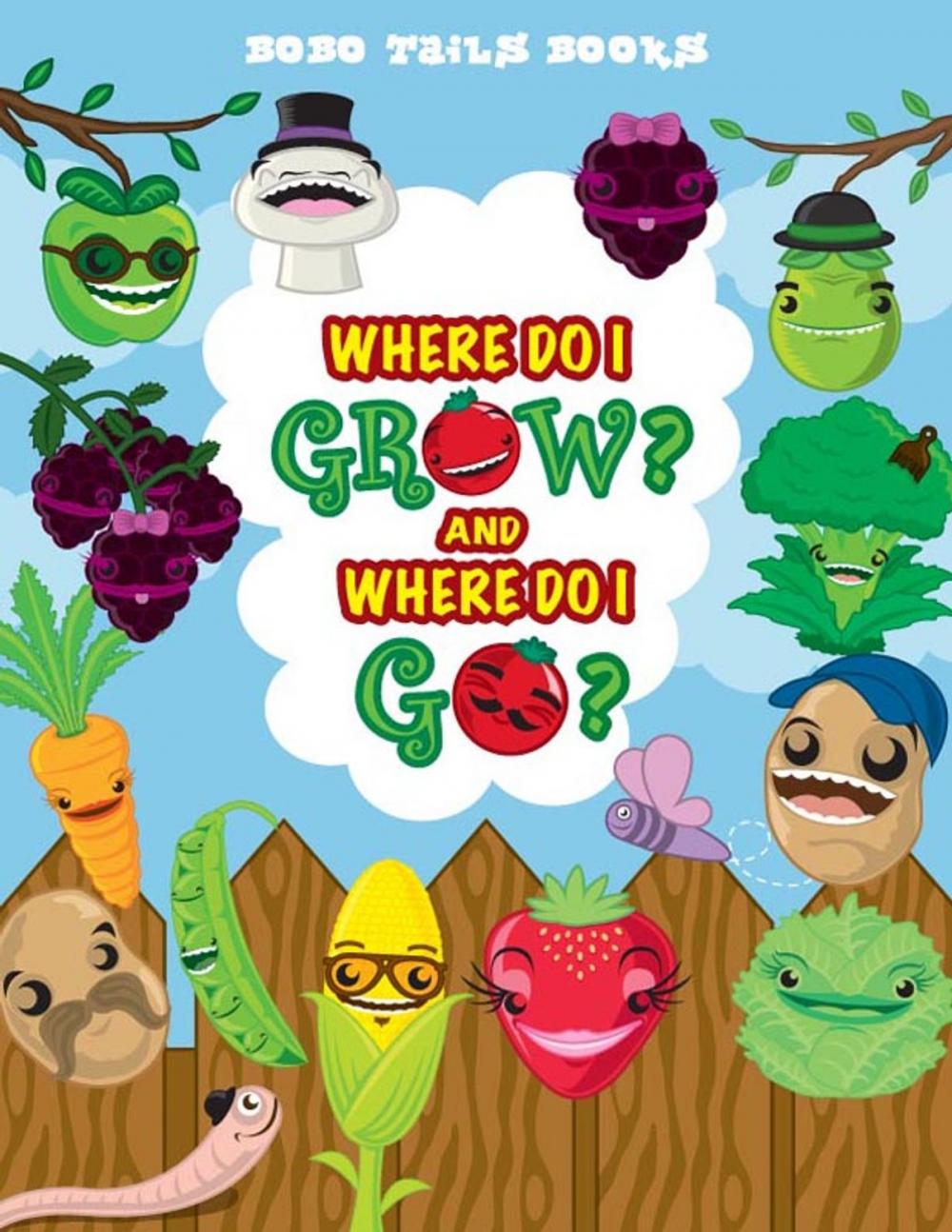 Big bigCover of Where Do I Grow And Where Do I Go?