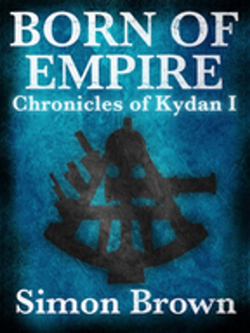 Big bigCover of Born of Empire: The Chronicles of Kydan 1