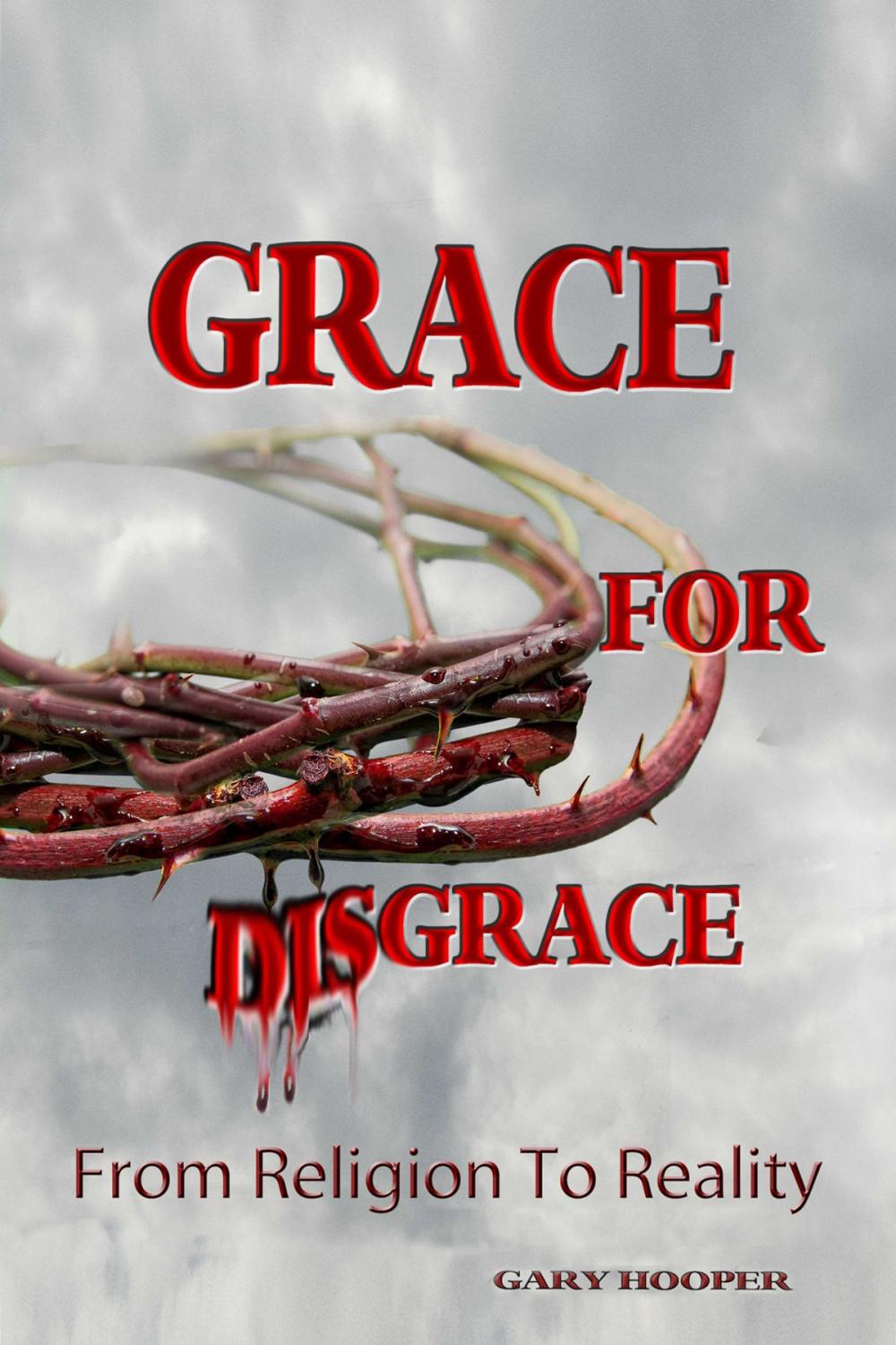 Big bigCover of Grace for Disgrace: From Religion to Reality