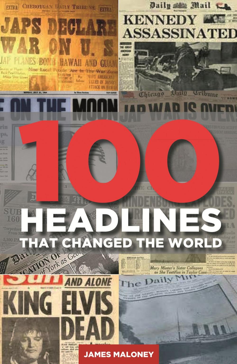 Big bigCover of 100 Headlines That Changed The World