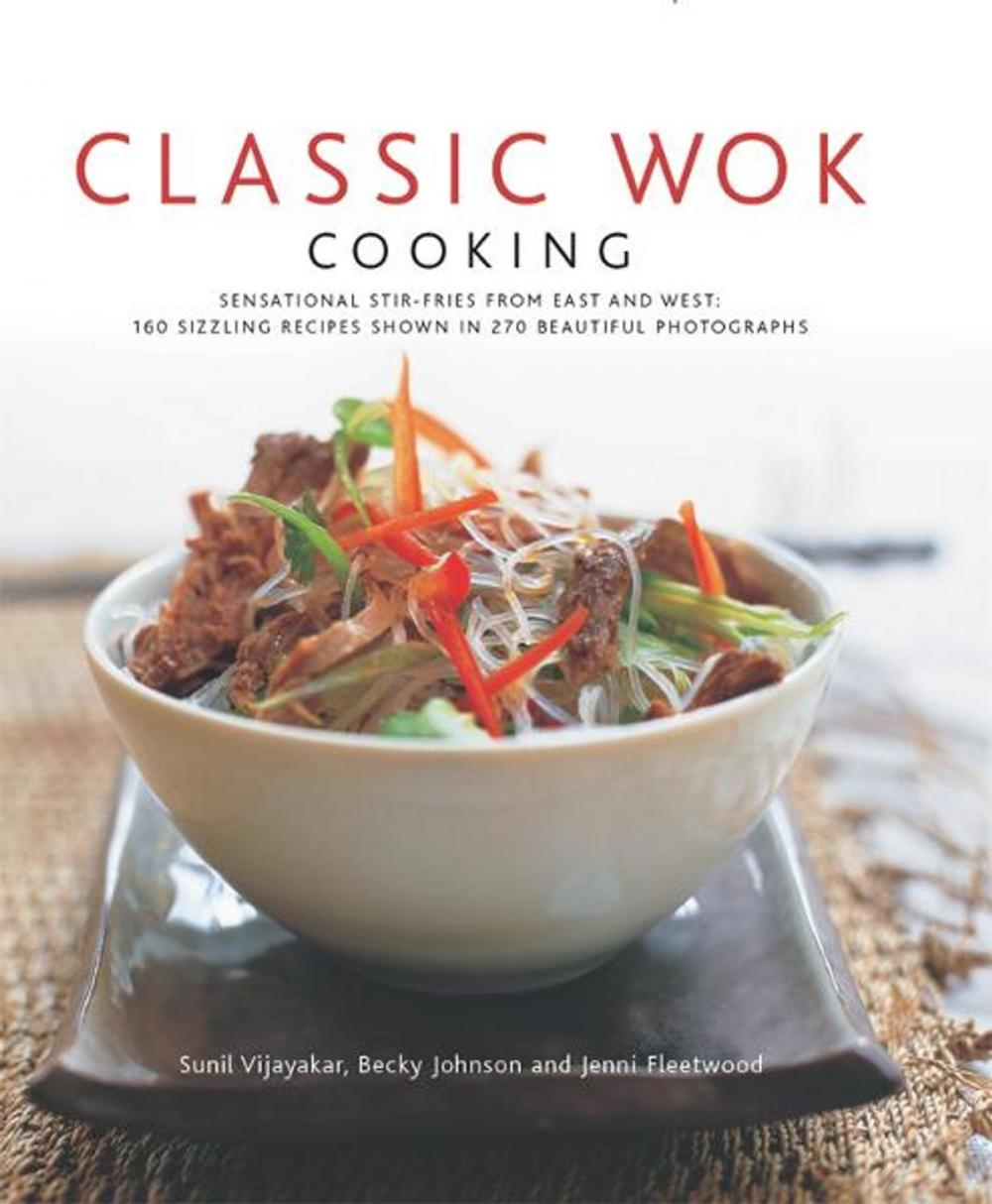 Big bigCover of Classic Wok Cooking: 160 Sizzling Recipes Shown in 270 Beautiful Photographs