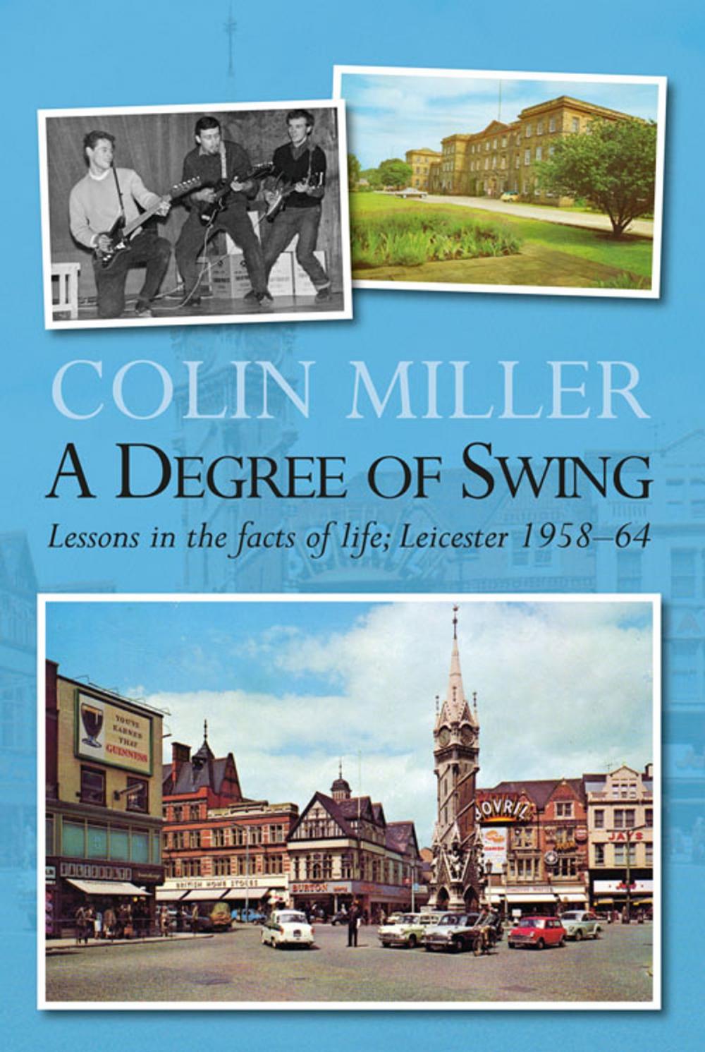 Big bigCover of A Degree of Swing: Lessons in the facts of life; Leicester 195864