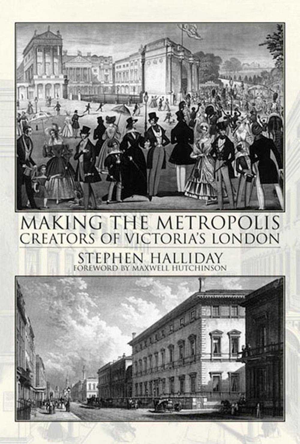 Big bigCover of Making the Metropolis - Creators of Victoria's London