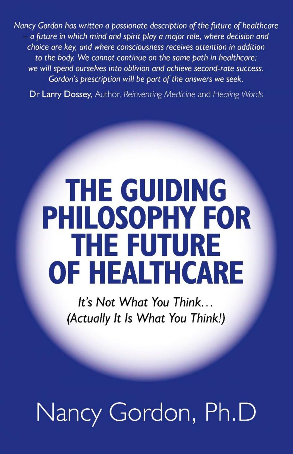 Big bigCover of The Guiding Philosophy for the Future of Healthcare