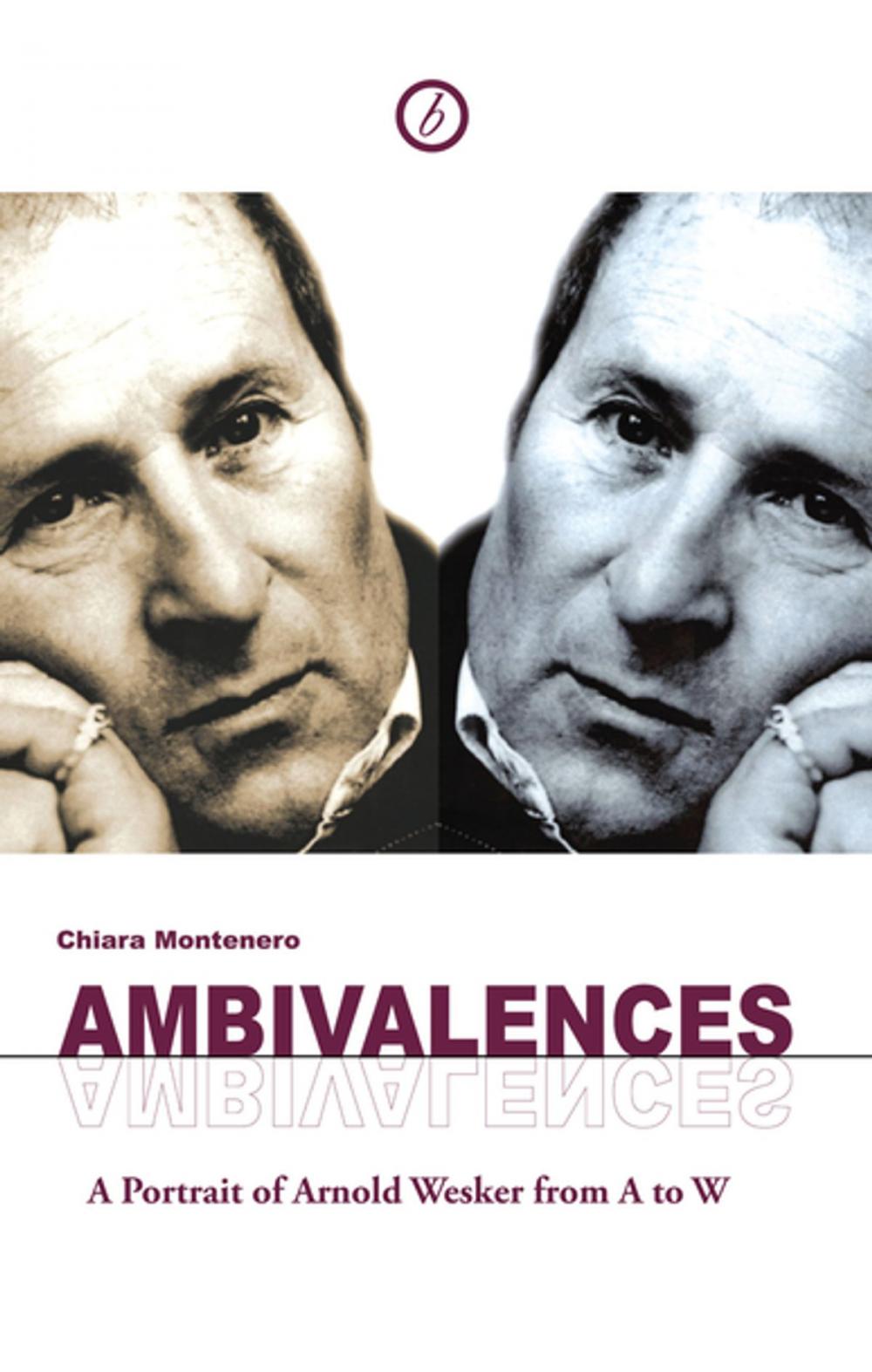 Big bigCover of Ambivalences: A Portrait of Arnold Wesker from A to W