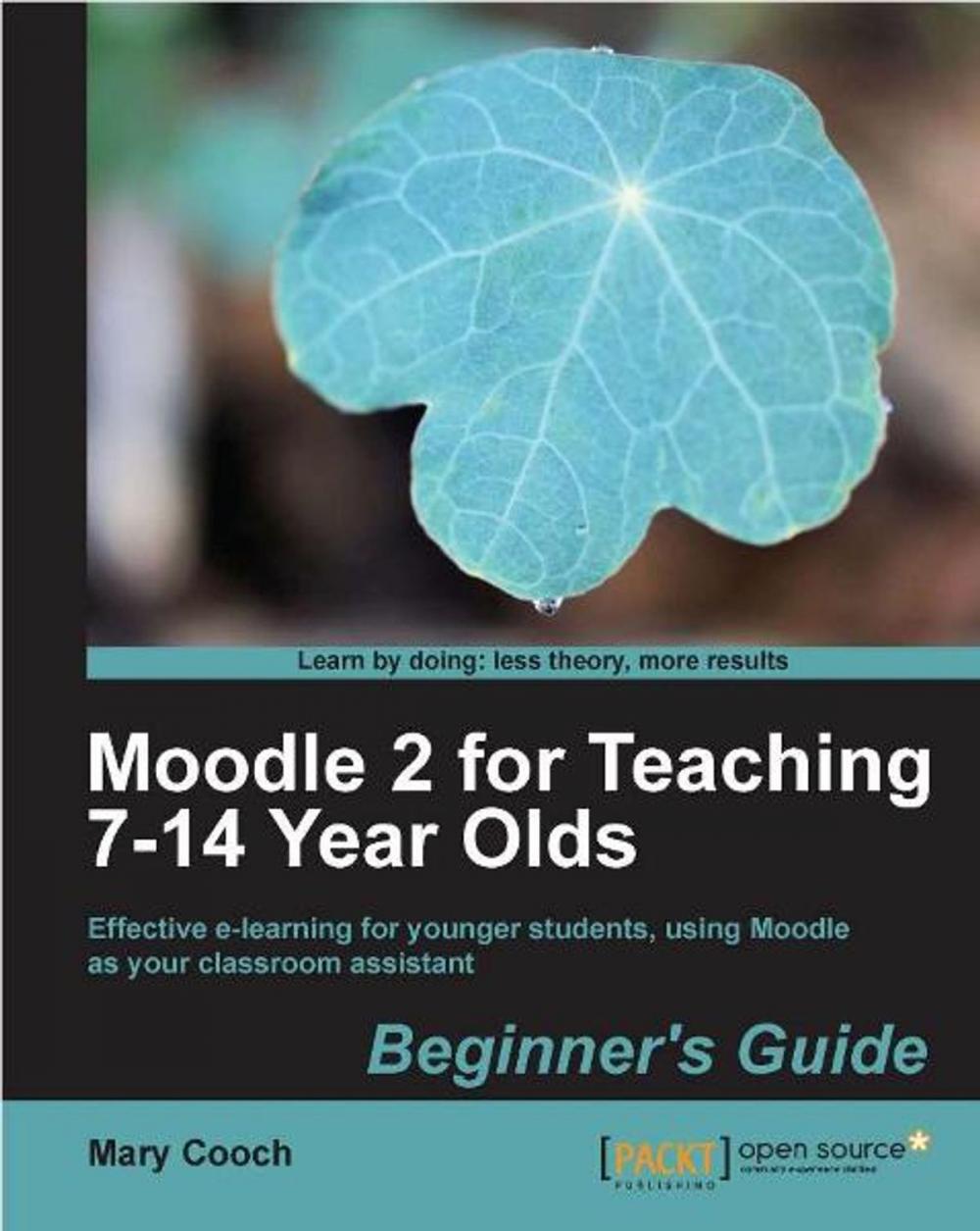 Big bigCover of Moodle 2 for Teaching 7-14 Year Olds Beginners Guide