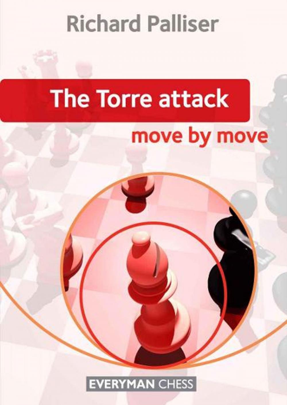 Big bigCover of The Torre Attack:: Move by Move