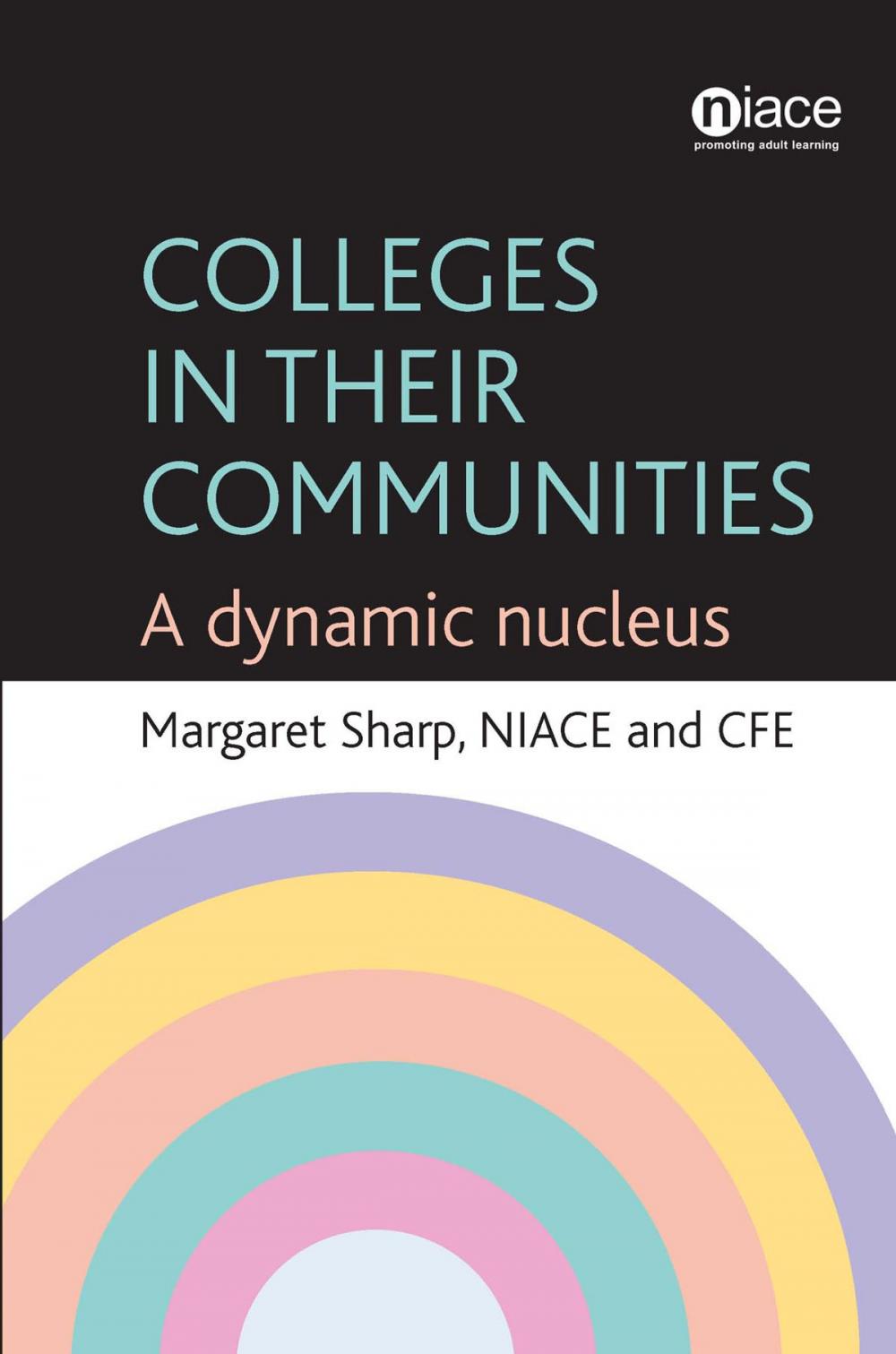 Big bigCover of Colleges in Their Communities: A Dynamic Nucleus