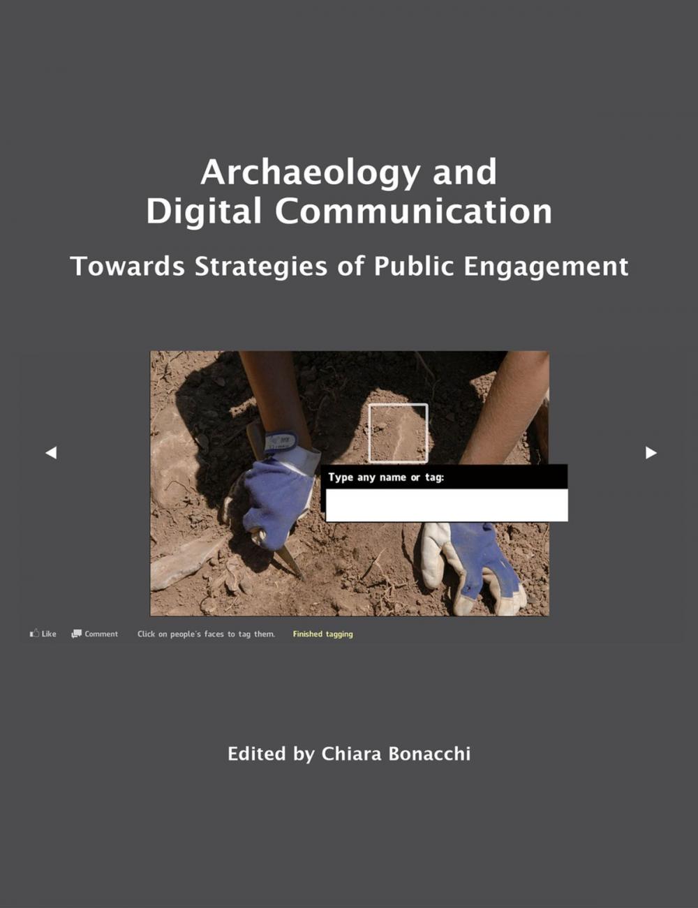 Big bigCover of Archaeology and Digital Communication: Towards Strategies of Public Engagement