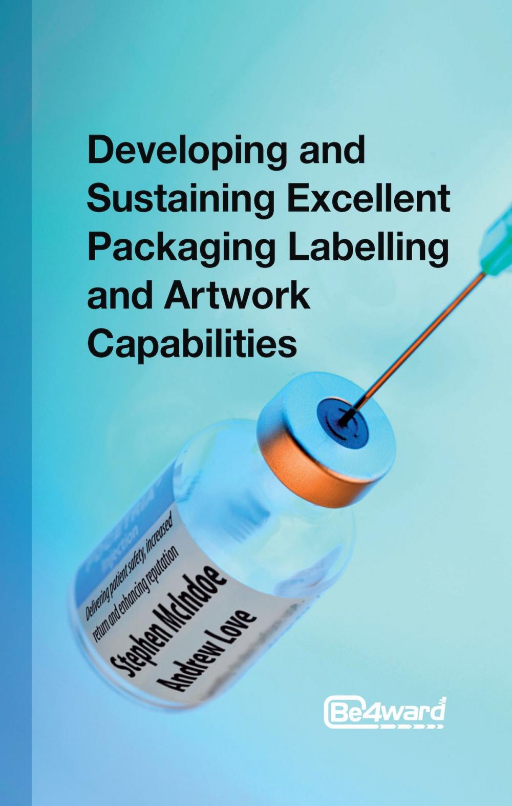 Big bigCover of Developing and Sustaining Excellent Packaging Artwork Capabilities in the Healthcare Industry