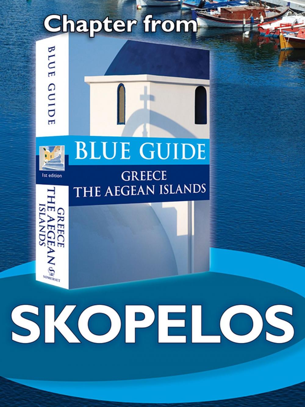 Big bigCover of Skopelos - Blue Guide Chapter