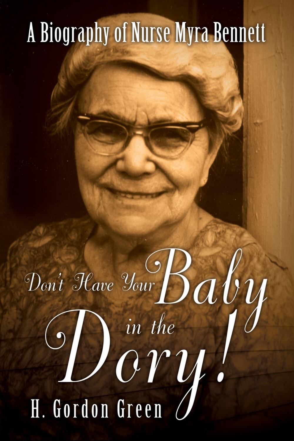 Big bigCover of Don't Have Your Baby in the Dory!: A Biography of Nurse Myra Bennett