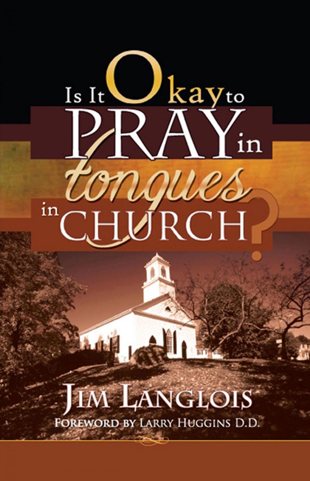 Big bigCover of Is it Okay to Pray in Tongues in Church?