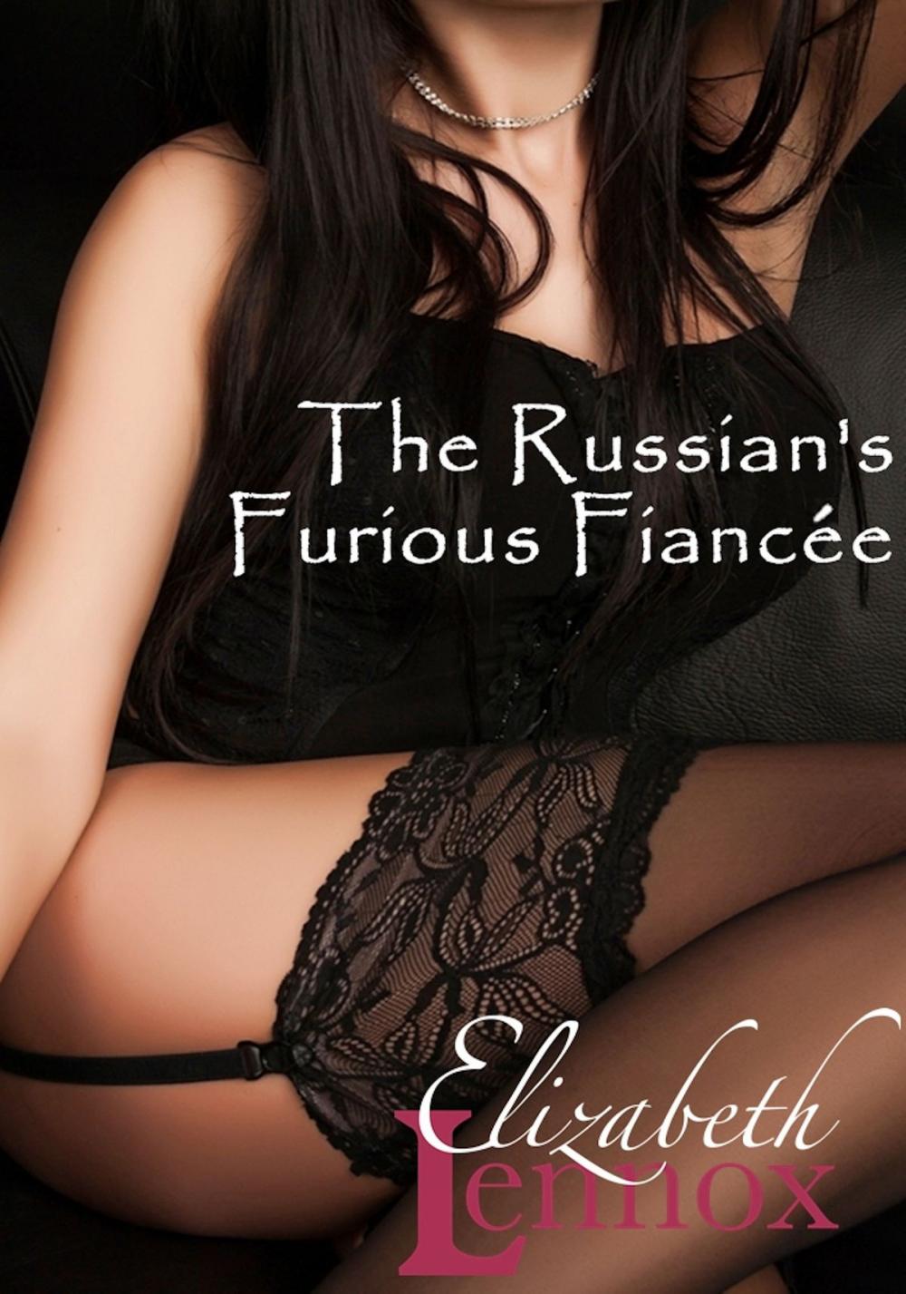 Big bigCover of The Russian's Furious Fiancée