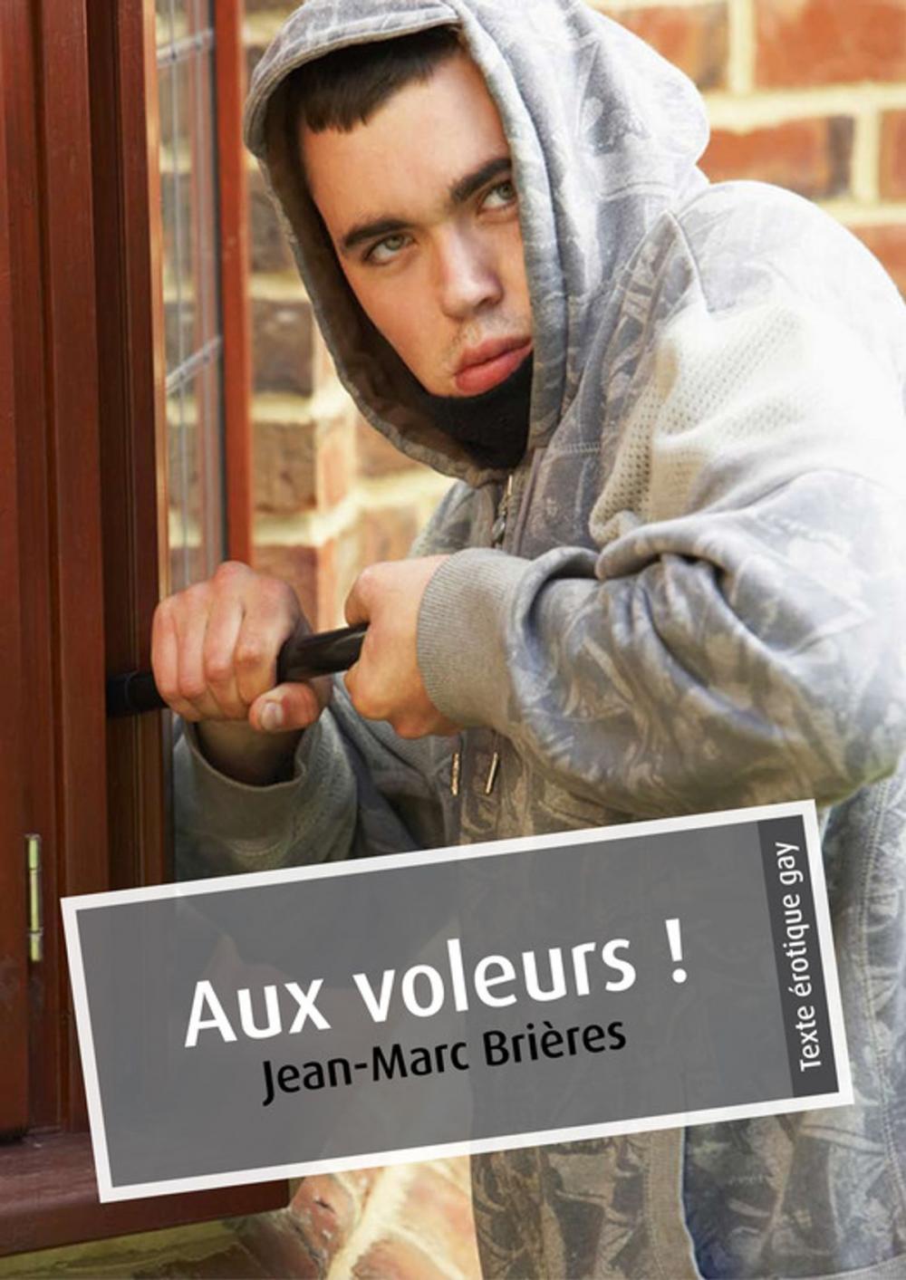 Big bigCover of Aux voleurs ! (érotique gay)