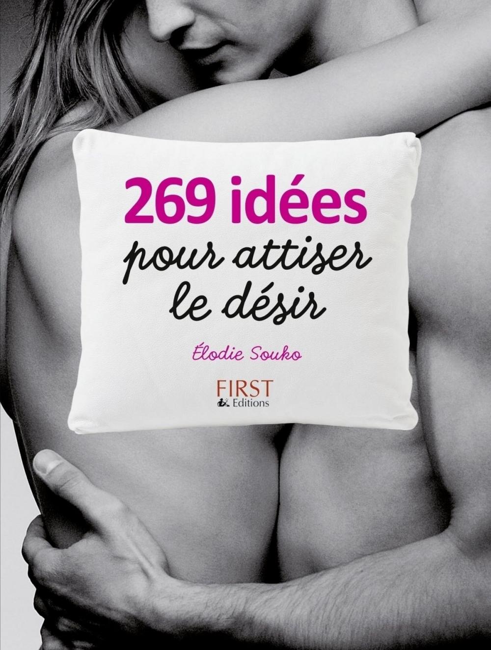 Big bigCover of 269 idées pour attiser le désir