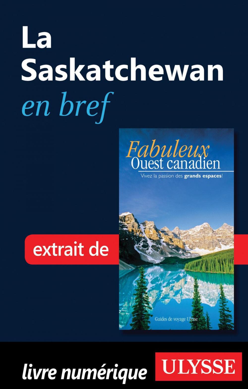 Big bigCover of La Saskatchewan en bref