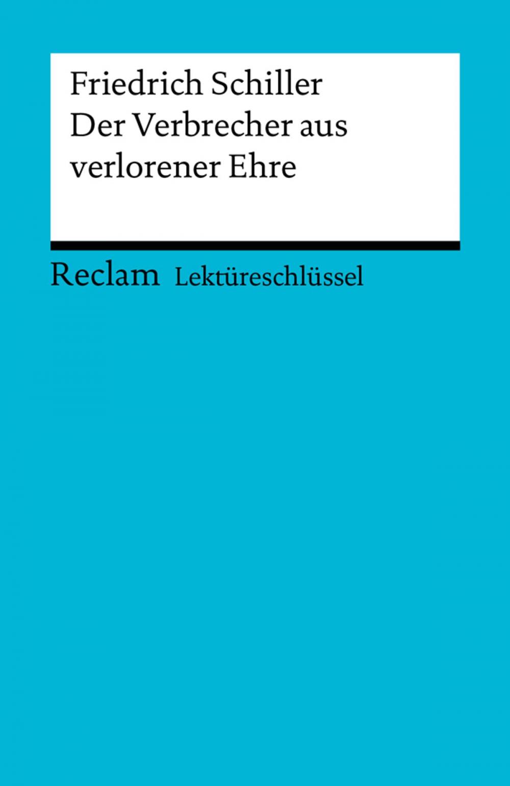 Big bigCover of Lektüreschlüssel. Friedrich Schiller: Der Verbrecher aus verlorener Ehre