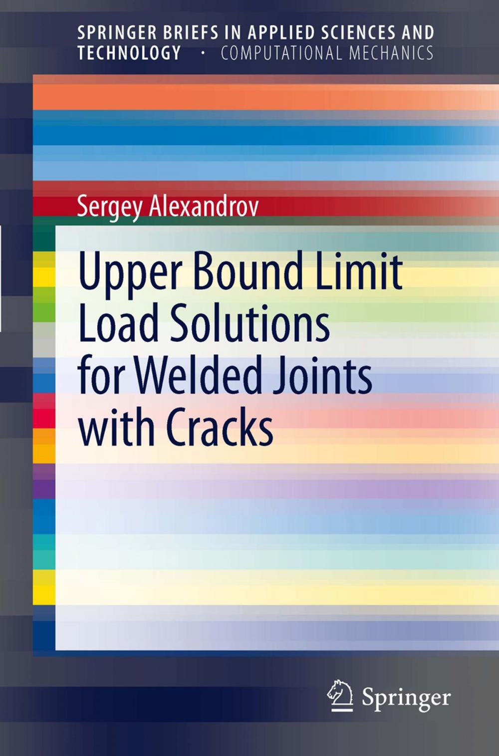 Big bigCover of Upper Bound Limit Load Solutions for Welded Joints with Cracks