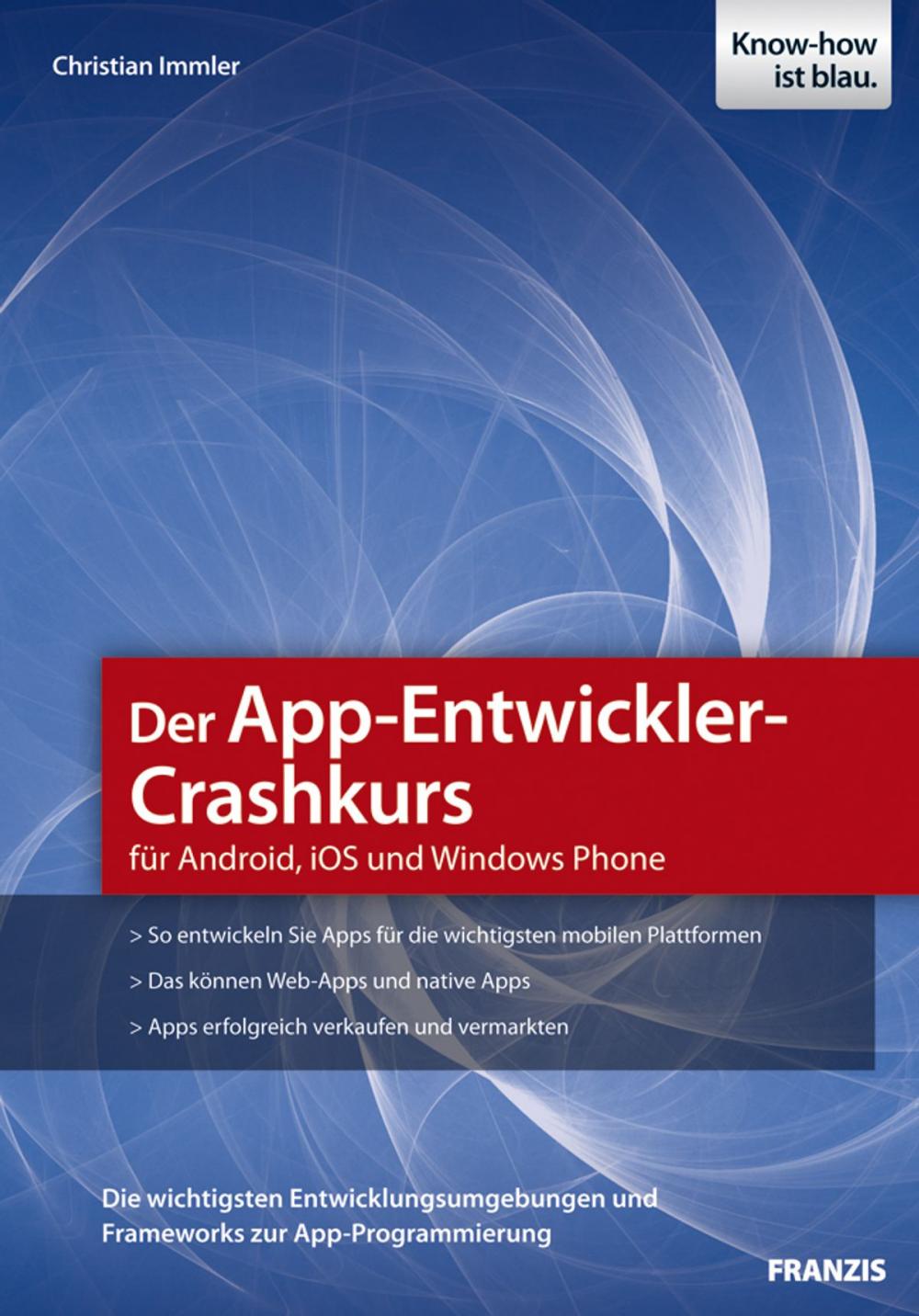 Big bigCover of Der App-Entwickler-Crashkurs für Android, iOS und Windows Phone