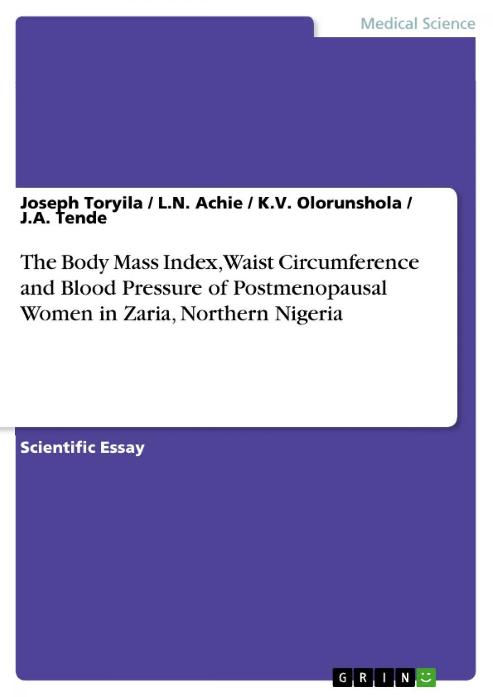 Big bigCover of The Body Mass Index, Waist Circumference and Blood Pressure of Postmenopausal Women in Zaria, Northern Nigeria