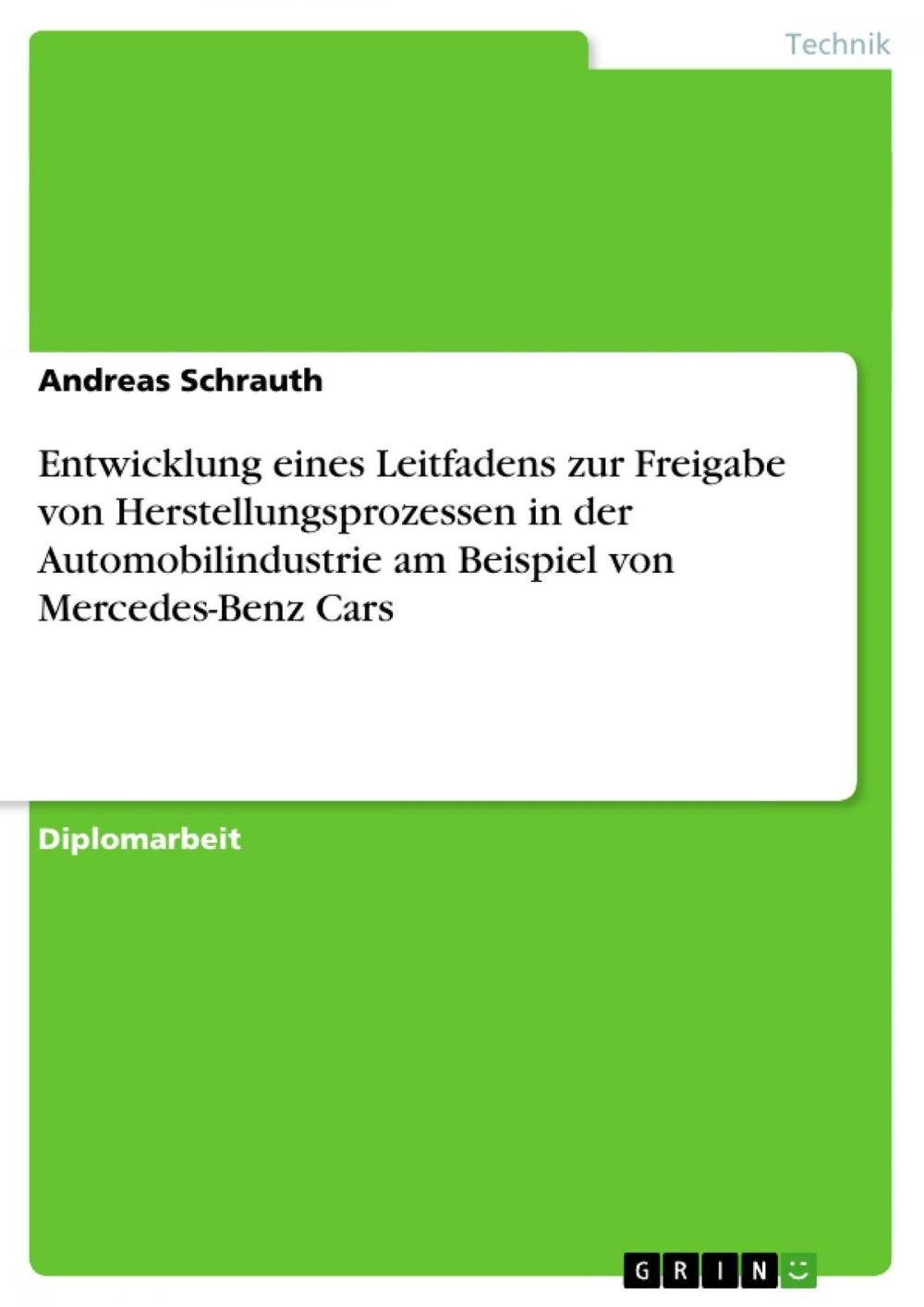 Big bigCover of Entwicklung eines Leitfadens zur Freigabe von Herstellungsprozessen in der Automobilindustrie am Beispiel von Mercedes-Benz Cars