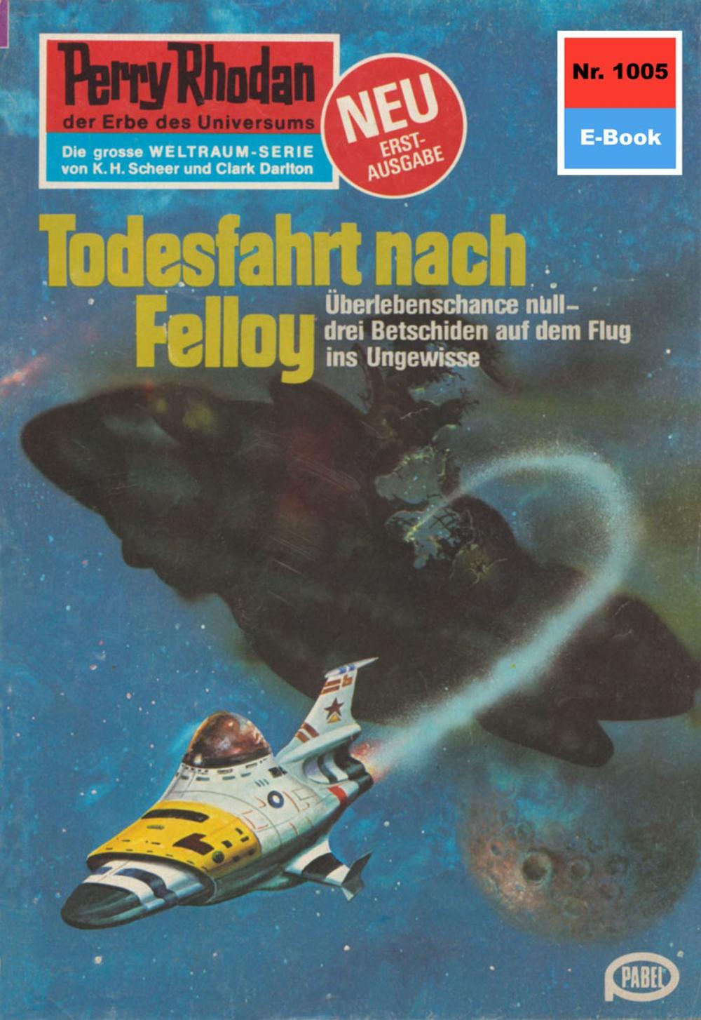 Big bigCover of Perry Rhodan 1005: Todesfahrt nach Felloy