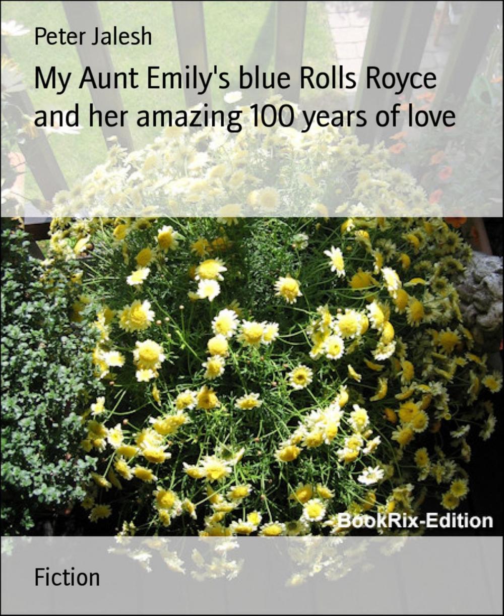 Big bigCover of My Aunt Emily's blue Rolls Royce and her amazing 100 years of love