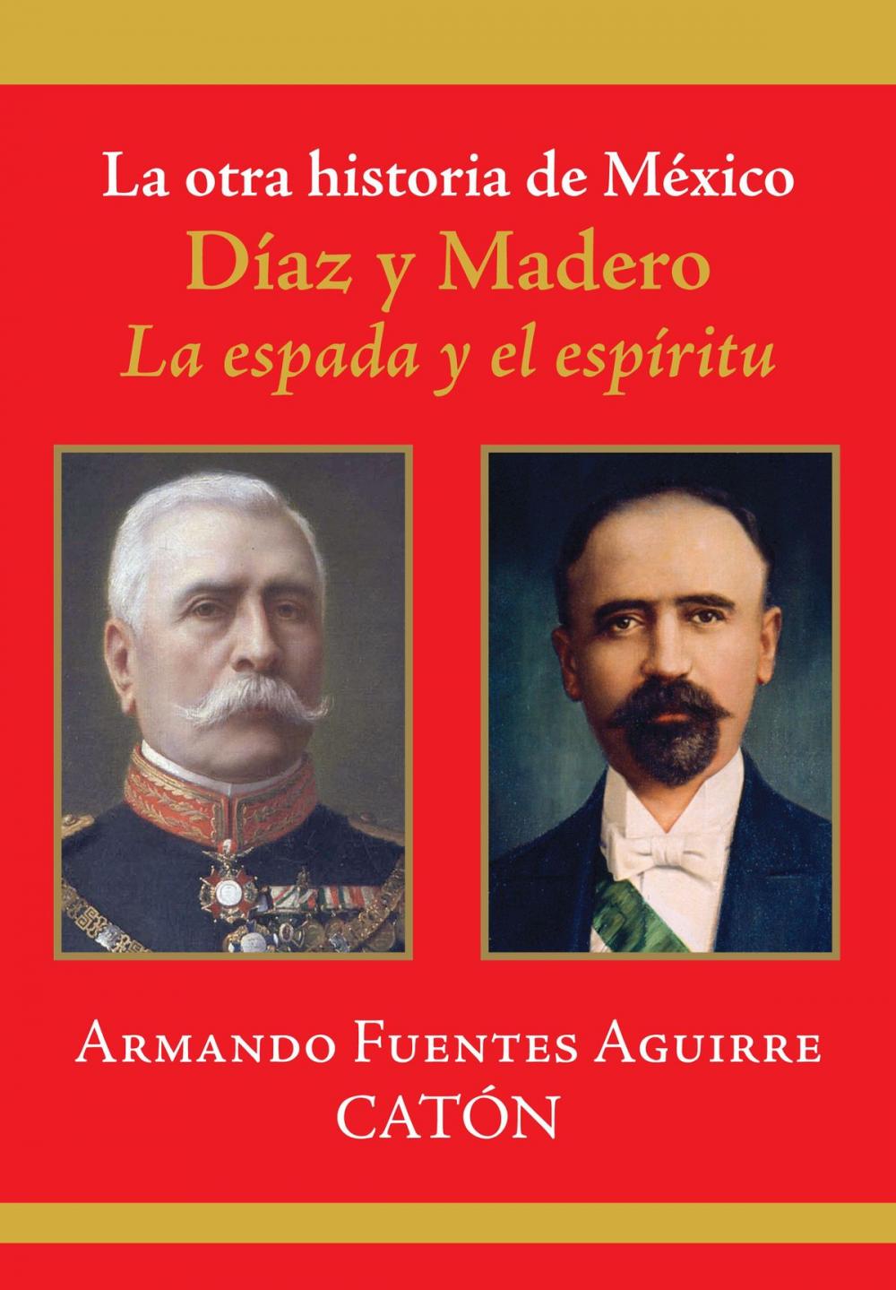 Big bigCover of La otra historia de México. Díaz y Madero