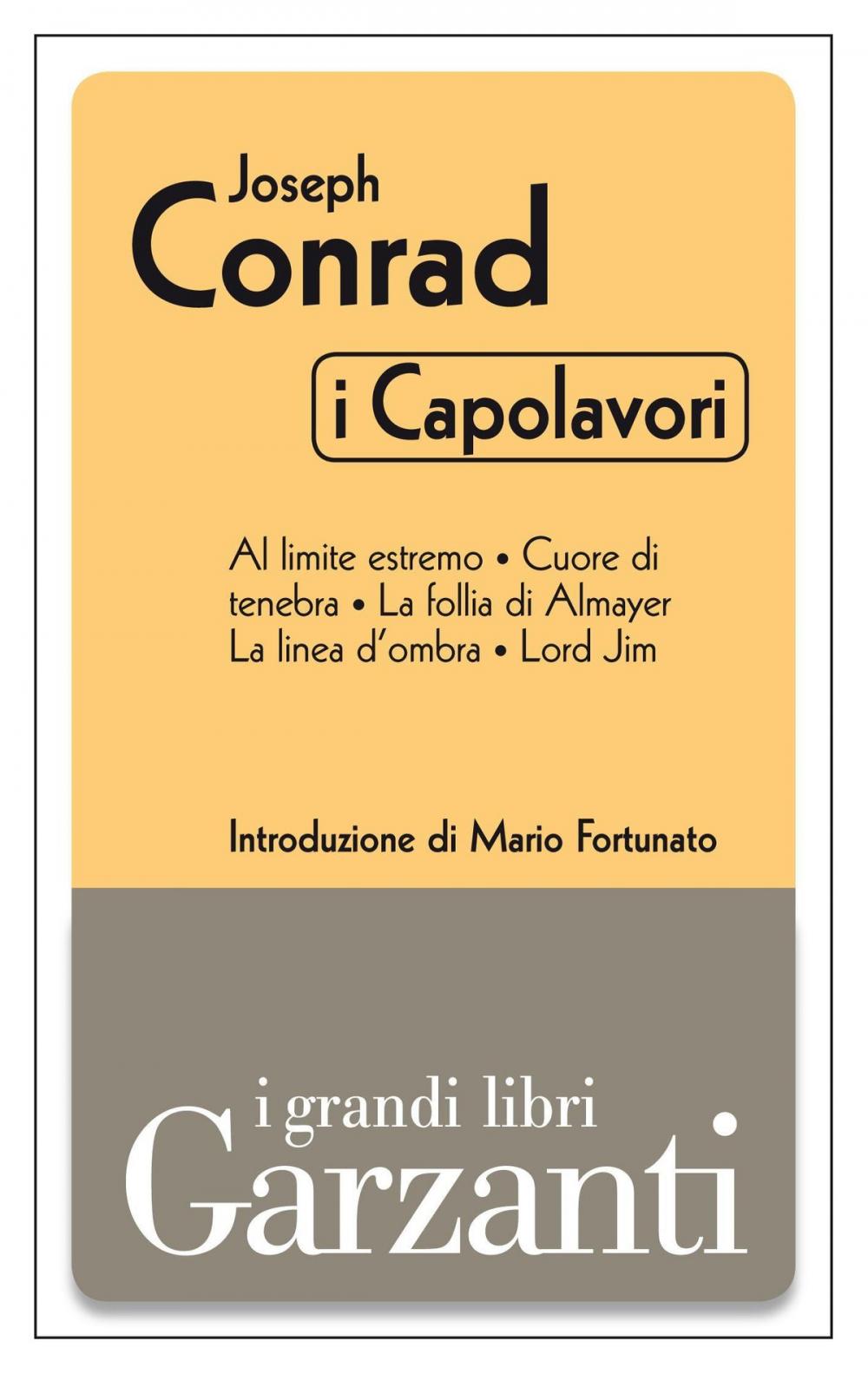 Big bigCover of I capolavori (Al limite estremo - Cuore di tenebra - La follia di Almayer - La linea d'ombra - Lord Jim)