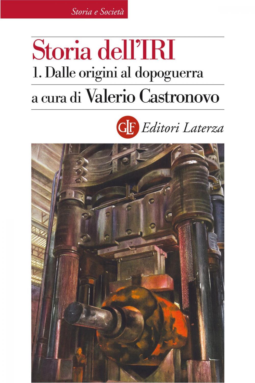 Big bigCover of Storia dell'IRI. 1. Dalle origini al dopoguerra