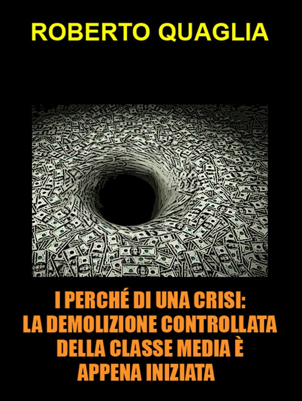 Big bigCover of I perché di una crisi. la demolizione controllata della classe media è appena iniziata: verso la vittoria finale dei criptocrati