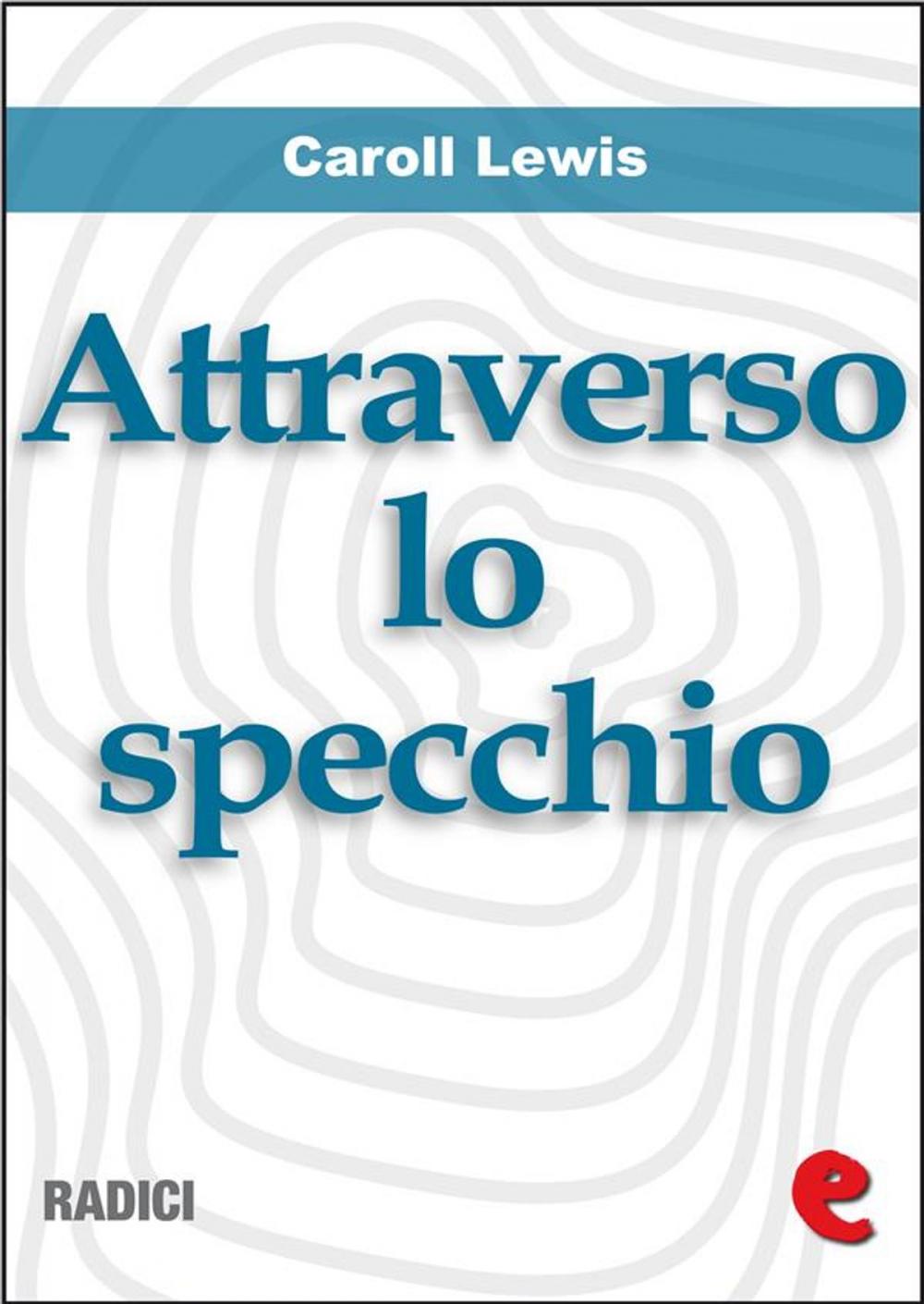 Big bigCover of Attraverso lo Specchio (Through the Looking-Glass)