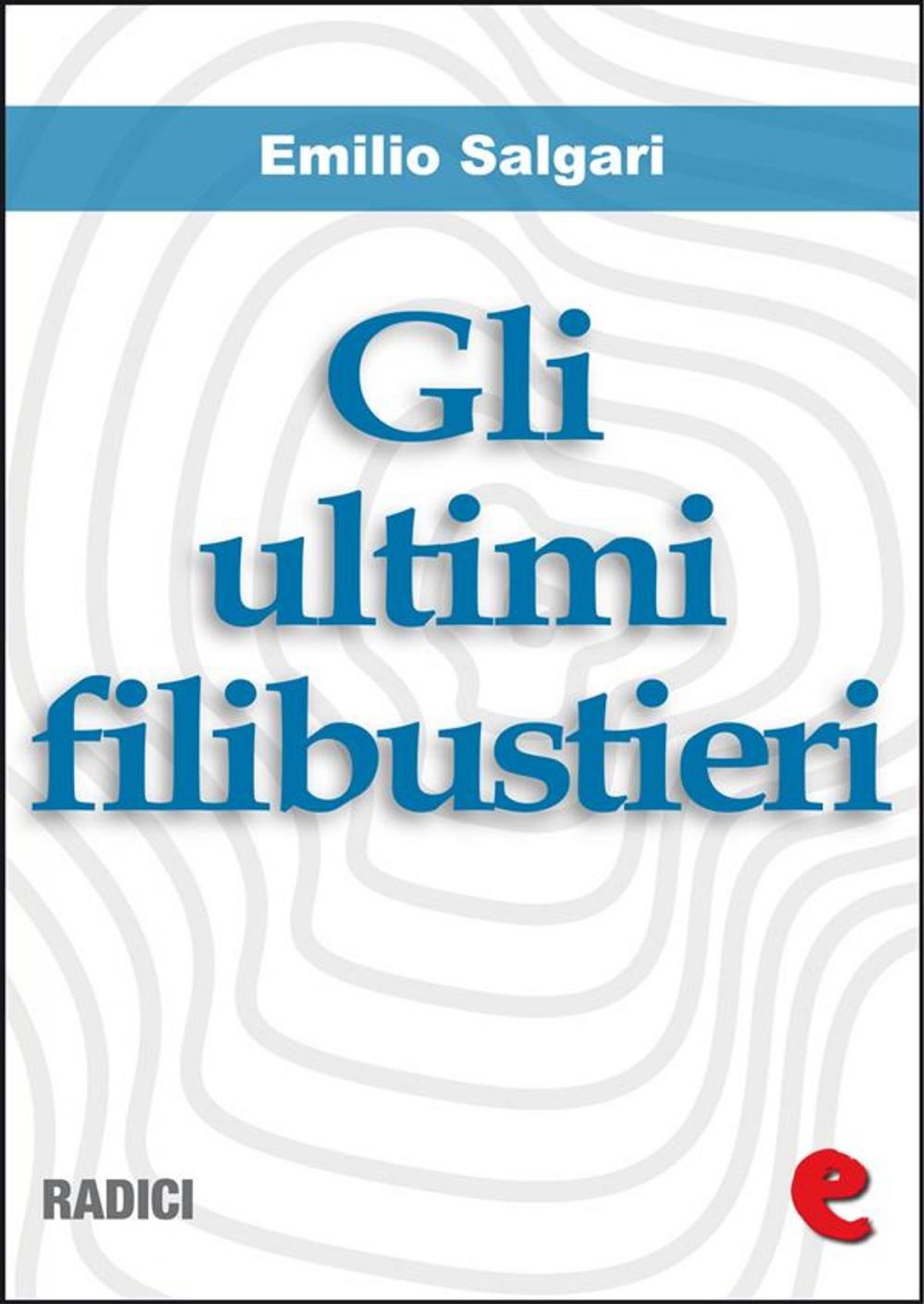 Big bigCover of Gli Ultimi Filibustieri