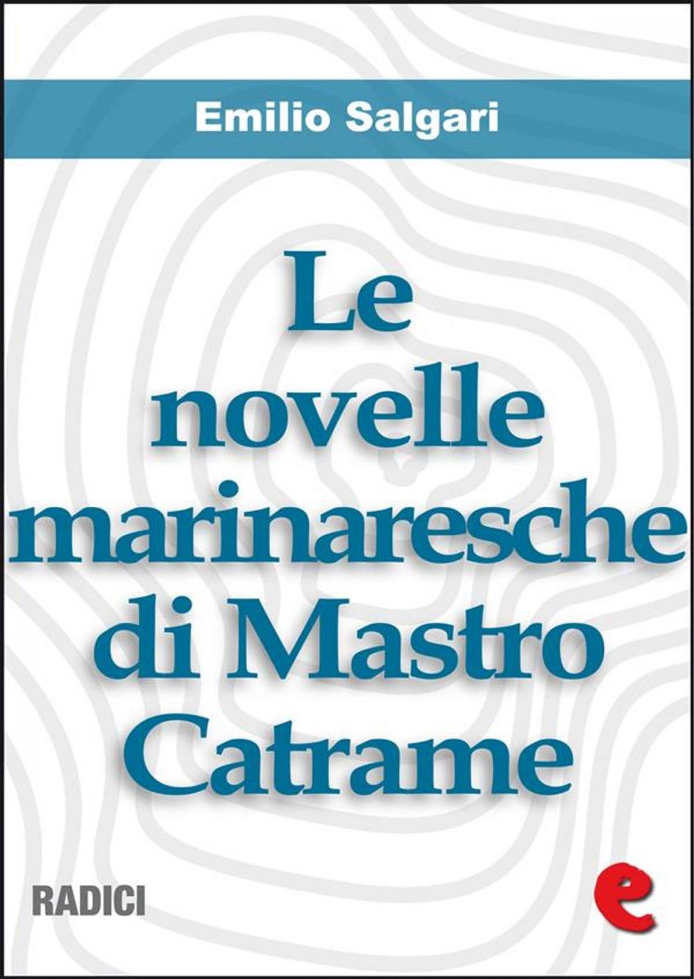 Big bigCover of Le Novelle Marinaresche di Mastro Catrame