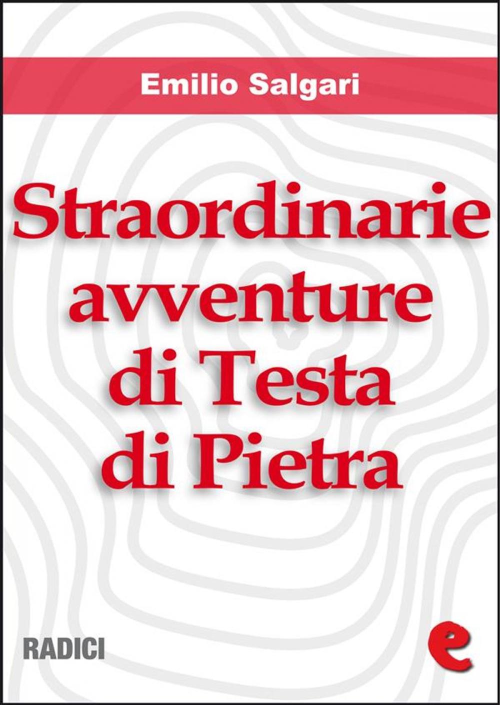 Big bigCover of Straordinarie Avventure di Testa di Pietra