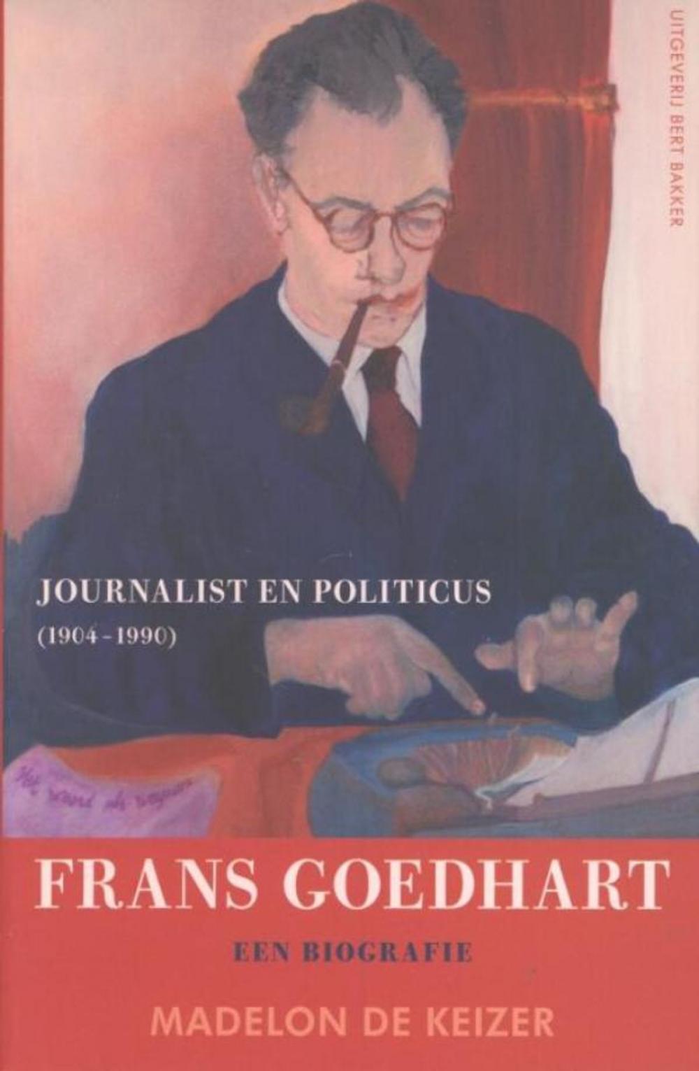 Big bigCover of Frans Goedhart, journalist en politicus (1904-1990)