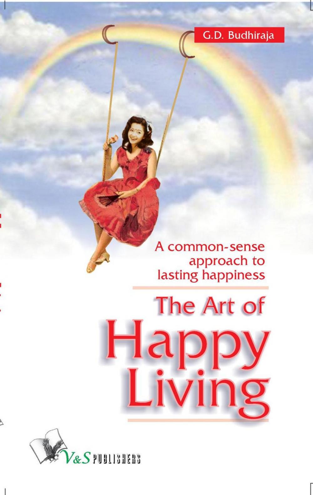 Big bigCover of The Art Of Happy Living