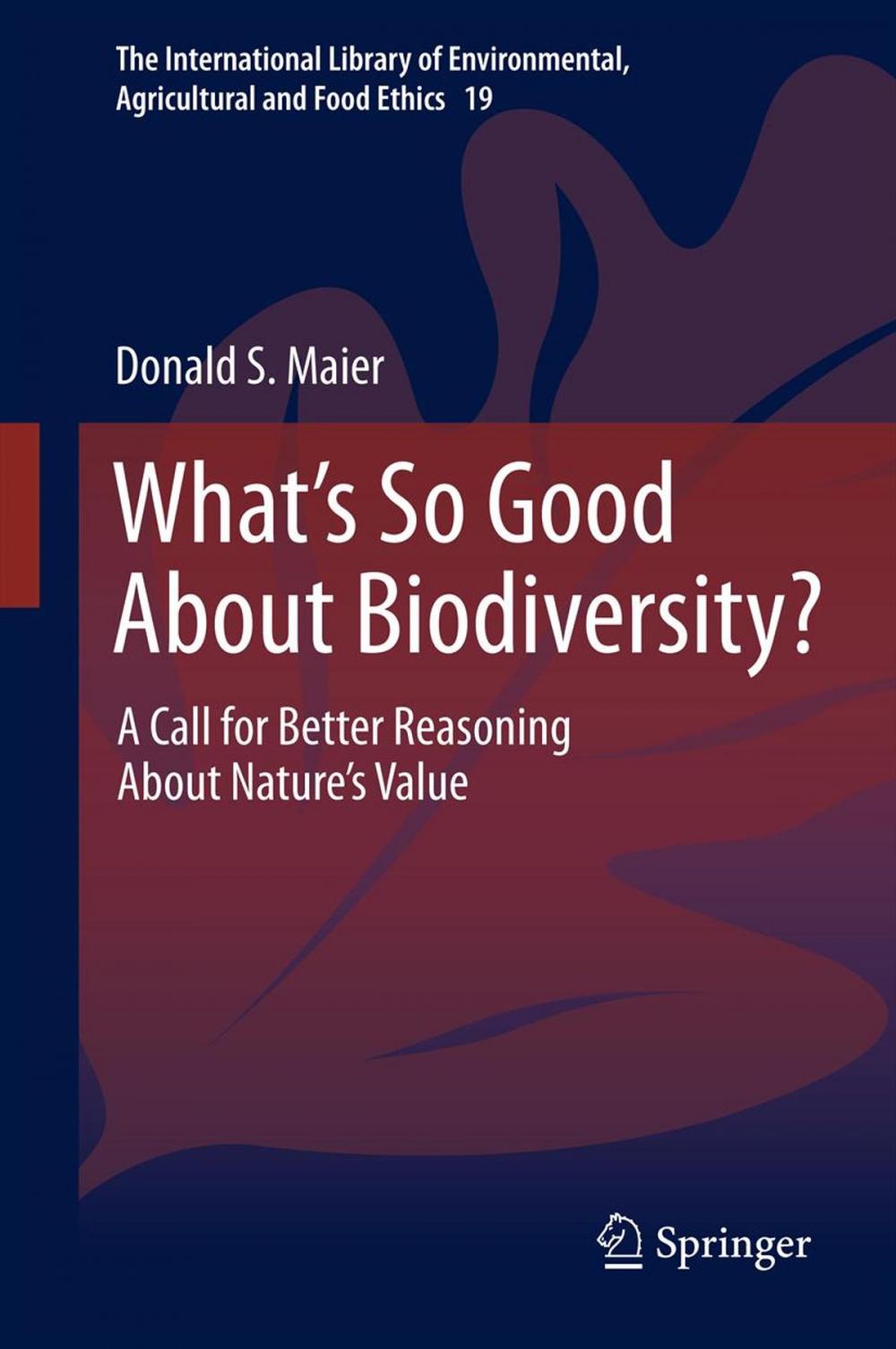 Big bigCover of What's So Good About Biodiversity?