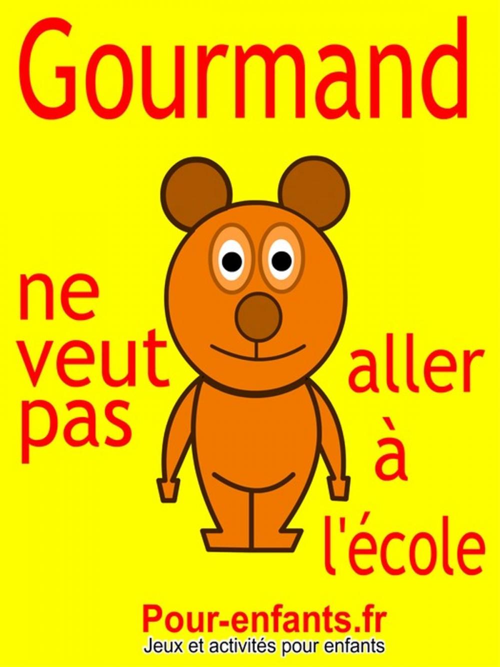 Big bigCover of Gourmand ne veut pas aller à l'école