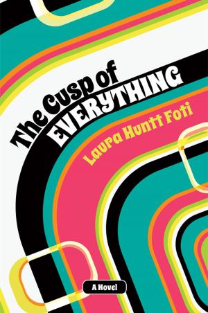 Book cover of The Cusp of Everything: A Novel