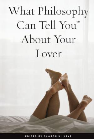 bigCover of the book What Philosophy Can Tell You About Your Lover by 