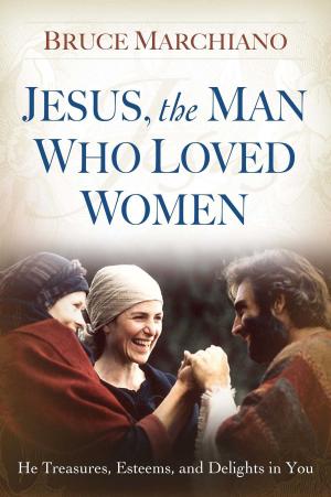 Cover of the book Jesus, the Man Who Loved Women by Denise Lorenz