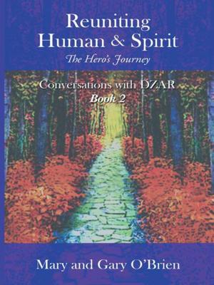 Cover of the book Reuniting Human & Spirit: the Hero’S Journey by Erika Kind