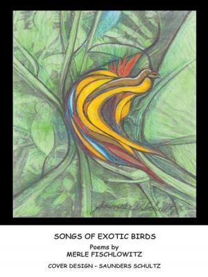 Cover of the book Songs of Exotic Birds by Sis. Sheila G. Arnold, Rev. Dr. Antonio Q. Arnold