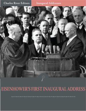 Cover of the book Inaugural Addresses: President Dwight Eisenhowers First Inaugural Address (Illustrated) by Charles River Editors