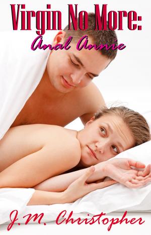 Cover of the book Virgin No More: Anal Annie by Chrystal Wynd