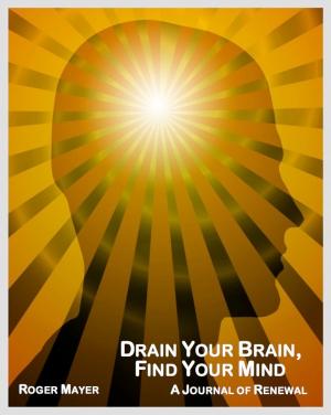 Cover of the book Drain Your Brain, Find Your Mind by Andrew Holecek, Cornelia G. Murariu