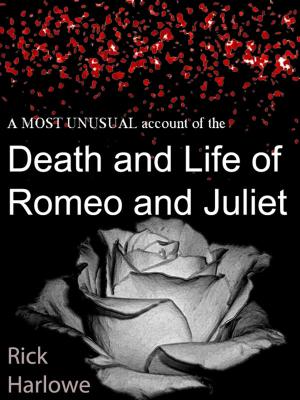 Cover of the book A Most Unusual Account of the Death and Life of Romeo and Juliet by Raye Morgan