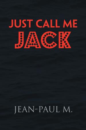 Cover of the book Just Call Me Jack by Nhlanhla Collen Mabaso